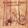 ACOUSTIC FIRE!!